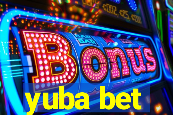 yuba bet